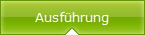 Ausf�hrung