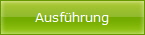 Ausf�hrung